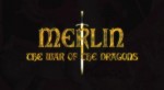     (Merlin and the War of the Dragons) 2008